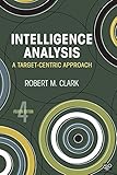 Intelligence analysis : a target-centric approach
