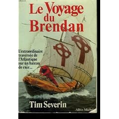 Le voyage du Brendan : l'extraordinaire tavers�e de l'Atlantique sur un bateau de cuir