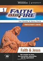Faith Under Fire 1 Faith & Jesus Participant's Guide (ZondervanGroupware Small Group Edition)