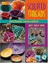 Sculpted Threads: Artful Brooches, Earrings, and More (That Patchwork Place)