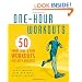 One-Hour Workouts: 50 Swim, Bike, and Run Workouts for Busy Athletes