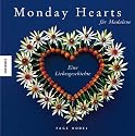 Monday Hearts f&uuml;r Madalene: Eine Liebesgeschichte. Das perfekte Geschenk zum Valentinstag