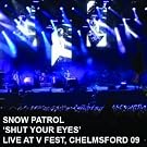 Shut Your Eyes - Live at V Fest '09 (Amazon Exclusive)