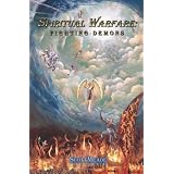Spiritual Warfare: Fighting Demons ~ Scott Meade