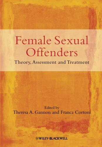 Female Sexual Offenders: Theory, Assessment and Treatment