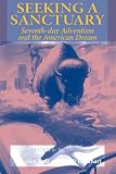 Seeking a Sanctuary: Seventh-day Adventism and the American Dream