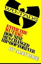 Enter The Wu-Tang: How Nine Men Changed Hip-Hop Forever: How Nine Men Changed Hip-Hop Forever Enter The Wu-Tang: How Nine Men Changed Hip-Hop Forever: How Nine Men Changed Hip-Hop Forever