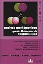Analyse math&eacute;matique. Grands th&eacute;or&egrave;mes du vingti&egrave;me si&egrave;cle