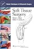 Master Techniques in Orthopaedic Surgery: Soft Tissue Surgery (Master Techniques in Orthopaedic Surgery)