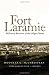 Fort Laramie: Military Bastion of the High Plains (Frontier Military Series)