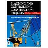 Planning and Controlling Construction Projects: The Best Laid Plans (Chartered Institute of Building)