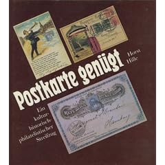 Postkarte gen�gt. Ein kulturhistorisch-philatelistischer Streifzug