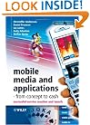 Mobile Media and Applications, From Concept to Cash: Successful Service Creation and Launch