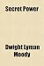 Secret of Success in Christian Life and Christian Work; Or, the Secret of Success in Christian Life and Christian Work