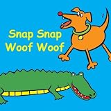 Snap Snap Woof Woof (Snappy Sounds) by Dobson, Jolie (2014) Board book