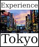 Buy : Experience Tokyo: a travel guide (2010)