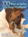 100 Ways to Solve Your Dog's Problems
