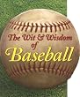 The Wit & Wisdom of Baseball