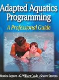 Adapted Aquatics Programming:A Professional Guide - 2nd Edition
