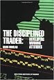 The Disciplined Trader: Developing Winning Attitudes