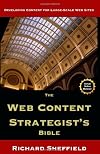 The Web Content Strategist's Bible: The Complete Guide To A New And Lucrative Career For Writers Of All Kinds