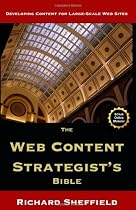 The Web Content Strategist's Bible: The Complete Guide To A New And Lucrative Career For Writers Of All Kinds