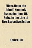 Films about the John F. Kennedy Assassination (Study Guide): JFK