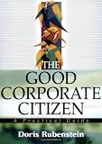 The Good Corporate Citizen: A Practical Guide
