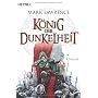 K�nig der Dunkelheit: Roman von Mark Lawrence