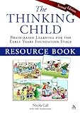 The thinking child resource book : brain-based learning for the early years foundation stage