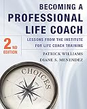 Becoming a professional life coach : lessons from the institute for life coach training