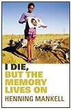 I Die, But the Memory Lives on