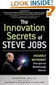 The Innovation Secrets of Steve Jobs: Insanely Different Principles for Breakthrough Success