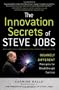 The Innovation Secrets of Steve Jobs: Insanely Different Principles for Breakthrough Success