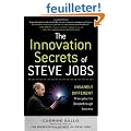 The Innovation Secrets of Steve Jobs: Insanely Different Principles for Breakthrough Success