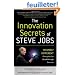 The Innovation Secrets of Steve Jobs: Insanely Different Principles for Breakthrough Success