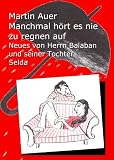 Manchmal hört es nie zu regnen auf. Neues von Herrn Balaban und seiner Tochter Selda (Herr Balaban und seine Tochter Selda) (German Edition)