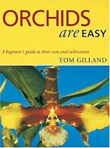 Orchids are Easy: A Beginner's Guide to Their Care and Cultivation