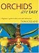 Book Orchids are Easy: A Beginner's Guide to Their Care and Cultivation