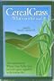 Cereal grass: What's in it for you! : the importance of wheat grass, barley grass, and other green vegetables in the human diet