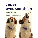 Jouer avec son chien : Jeux et astucespar Mary Ray