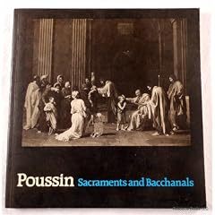 Poussin: Sacraments and bacchanals : paintings and drawings on sacred and profane themes by Nicolas Poussin 1594-1665 : [catalogue of an exhibition at] ... Edinburgh, 16 October-13 December 1981
