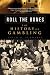 Roll the Bones: The History of Gambling