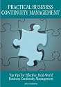 Practical Business Continuity Management: Top Tips for Effective, Real-World Business Continuity Management