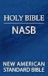 Holy Bible: New American Standard Bible (NASB) Holy Bible: New American Standard Bible (NASB)