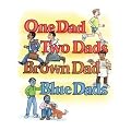 One Dad, Two Dads, Brown Dad, Blue Dad