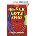 Black Love Signs : An Astrological Guide to Passion, Romance and Relationships for  African Americans (aka Sexy Black Sun Signs: An Astrological Guide to Love and Romance for African-Americans)