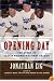 Opening Day: The Story of Jackie Robinson's First Season