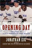Opening Day: The Story of Jackie Robinson's First Season