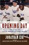 Opening Day: The Story of Jackie Robinson's First Season Opening Day: The Story of Jackie Robinson's First Season